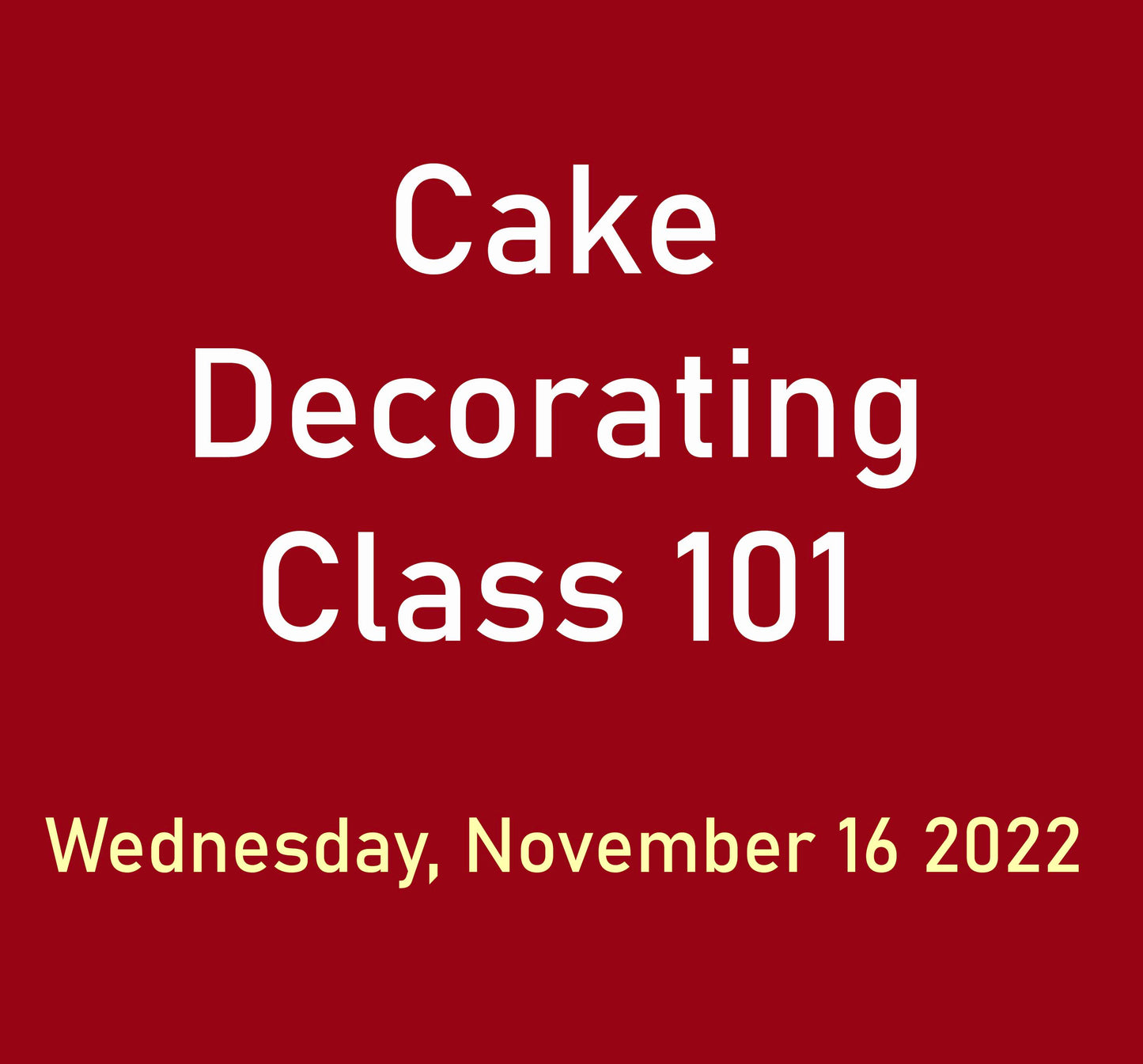 Wednesday 11/16/2022: Beginner Cake Decorating Class
