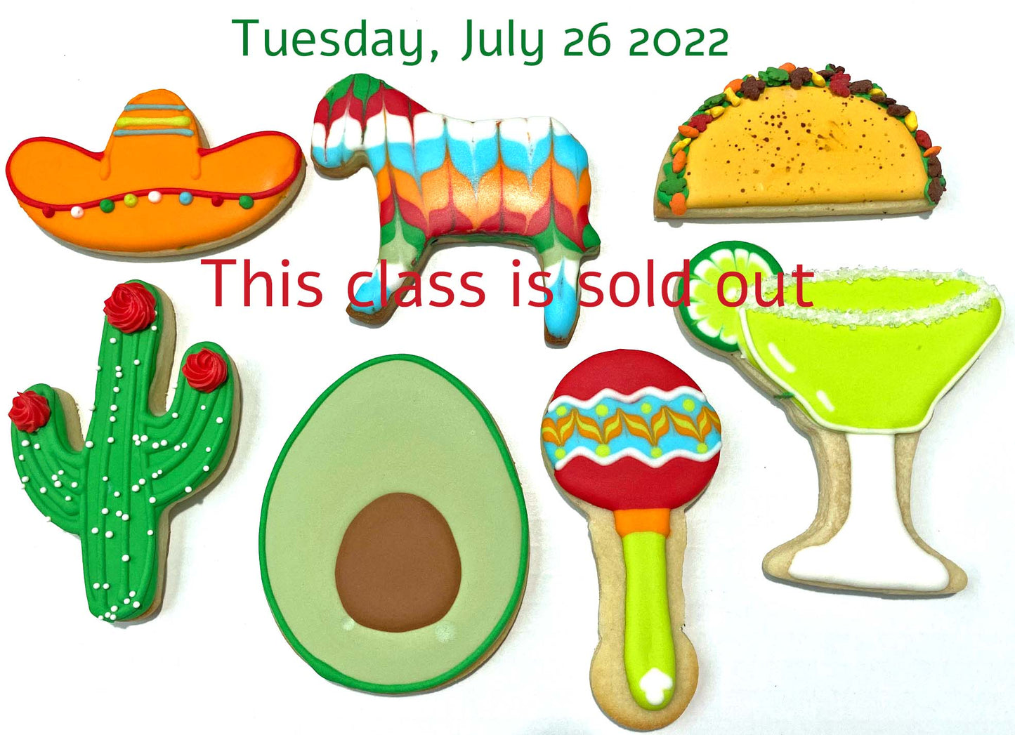 Tuesday 7/26/2022: Sugar Cookie Decorating class - Fiesta Theme (Please read class details below)