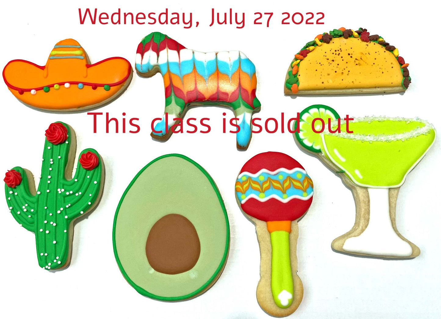 Wednesday 7/27/2022: Sugar Cookie Decorating class - Fiesta Theme (Please read class details below)